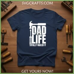 Alternative view of Dad Life Totally Nailed It SVG | Funny Father's Day Cut File