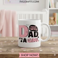 Alternative view of Proud New Dad It's A Girl SVG PNG DXF EPS | SVGCrafts