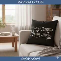 Alternative view of Mama's Blessing Blessed SVG | Cricut & Silhouette Files