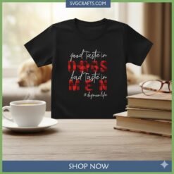 Alternative view of Funny Dog Mom SVG | Good Taste in Dogs Bad Taste in Men