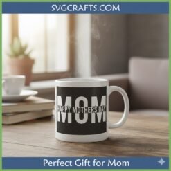 Alternative view of Happy Mothers Day SVG | Mom Cut File for Cricut & Silhouette - SVGCrafts
