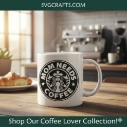 Alternative view of Mom Needs Coffee SVG | Funny Starbucks Parody Design for Cricut