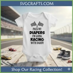 Alternative view of Pack My Diapers Racing With Daddy SVG | Cricut & Sublimation