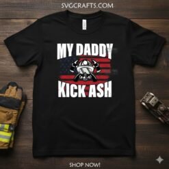 Alternative view of Funny Firefighter Dad SVG - My Daddy Kick Ash Design | SVGcrafts