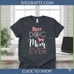 Alternative view of Best Dog Mom Ever SVG | Cricut, Sublimation & Gifts | SVGCrafts