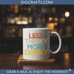 Alternative view of Less Thinky More Drinky SVG | Funny Retro Drinking Design