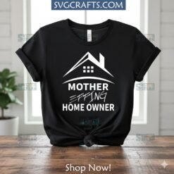 Alternative view of Mother Effing Home Owner SVG - Funny New Homeowner Design