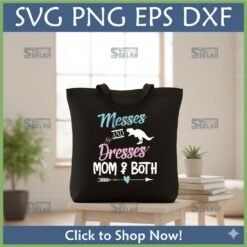 Alternative view of Messes and Dresses Mom SVG - Cricut & Silhouette File | SVGCrafts