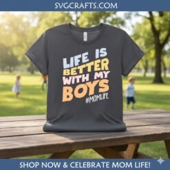 Alternative view of Life is Better With My Boys SVG | Mom Life Cricut Design