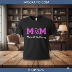 Alternative view of Mom Master Of Multitasking SVG | Mother's Day Cricut Design