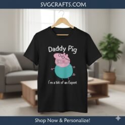 Alternative view of Daddy Pig SVG Expert Dad Quote - Cricut & Sublimation File
