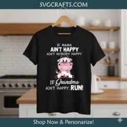 Alternative view of Funny Grandma Mama Ain't Happy Cow SVG | Cricut & Sublimation