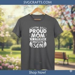 Alternative view of Proud Mom of an Awesome Son SVG - Cricut & Sublimation File