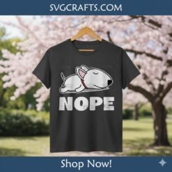 Alternative view of Funny Bull Terrier Nope SVG - Digital Download for Cricut | SVGCrafts