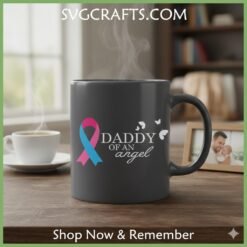 Alternative view of Daddy of an Angel SVG for Loss | Infant Loss Awareness Cricut File