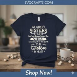 Alternative view of Sisters By Heart SVG Design | Chosen Sisters Gift for Best Friend