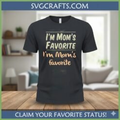 Alternative view of I'm Mom's Favorite SVG | Funny Mother's Day Cricut Design - SVGCrafts