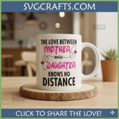 Alternative view of Mother Daughter Love Knows No Distance SVG - SVGCrafts