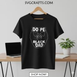 Alternative view of Dope Black Dad SVG | PNG DXF EPS | Father's Day Gift | SVGCrafts