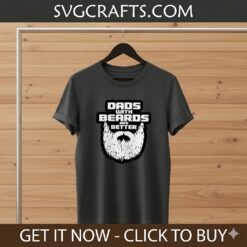 Alternative view of Dads With Beards Are Better SVG | Father's Day Cricut Design