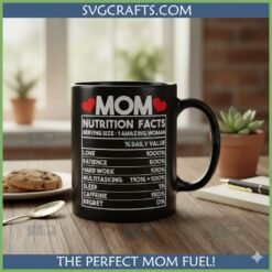 Alternative view of Mom Nutrition Facts SVG - Funny Mother's Day Cricut Design