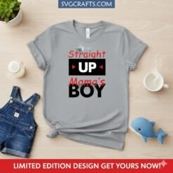 Alternative view of Straight Up Mama's Boy SVG - Cricut & Sublimation Design