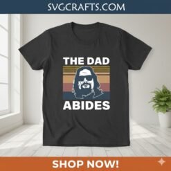 Alternative view of The Dad Abides SVG | Funny Big Lebowski Dad Gift | SVGcrafts