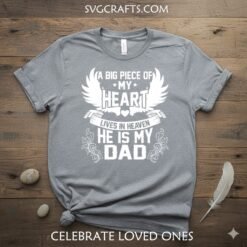 Alternative view of A Big Piece Of My Heart Dad SVG | Memorial In Heaven Design