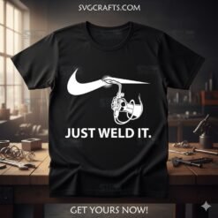Alternative view of Just Weld It SVG | Funny Welder T-Shirt Design | SVGCrafts