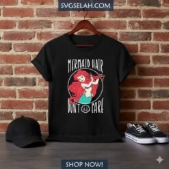 Alternative view of Ariel Mermaid Hair Don't Care SVG - Cricut & Sublimation File