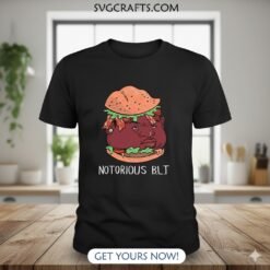 Alternative view of Notorious B.L.T. SVG | Funny Biggie Smalls BLT Design for Cricut