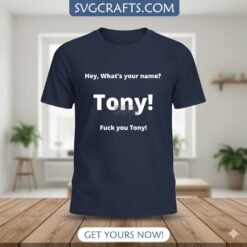 Alternative view of Funny Fuck You Tony SVG | Sarcastic Meme Digital Design