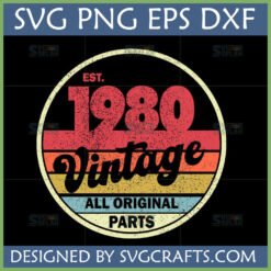 A retro circular design featuring 'EST. 1980 Vintage ALL ORIGINAL PARTS' text with distressed texture and striped background, optimized for Cricut and Silhouette.