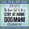 2021 Stay At Home Dog Mom SVG PNG EPS DXF digital design for Cricut and sublimation