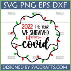 2022 We Survived Covid SVG with Christmas lights frame and syringe icon for Cricut crafts