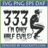 Funny Half Evil 333 SVG digital design with devil silhouette and text for crafting