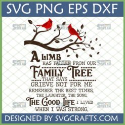 Family Tree Memorial SVG with two red cardinal birds on a branch and a comforting remembrance quote about a limb fallen from the family tree.