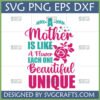 Mother's Day Flower SVG design with 'A Mother Is Like A Flower Each One Beautiful Unique' quote and a pink rose