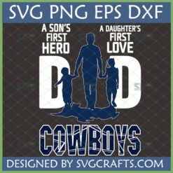 Father's Day Dad Cowboys SVG with 'A Son's First Hero, A Daughter's First Love' and father-children silhouettes