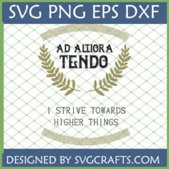 Ad Altiora Tendo SVG file with English translation and laurel wreath for Cricut crafting