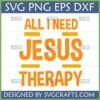 All I Need Jesus Therapy SVG PNG DXF EPS digital design for Christian crafting
