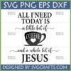Coffee and Jesus SVG design for Cricut and sublimation, featuring a coffee cup and the quote 'All I Need Today Is a Little Bit of Coffee and a Whole Lot of Jesus'
