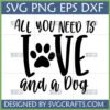 All You Need Is Love And A Dog SVG design with a paw print in the word LOVE