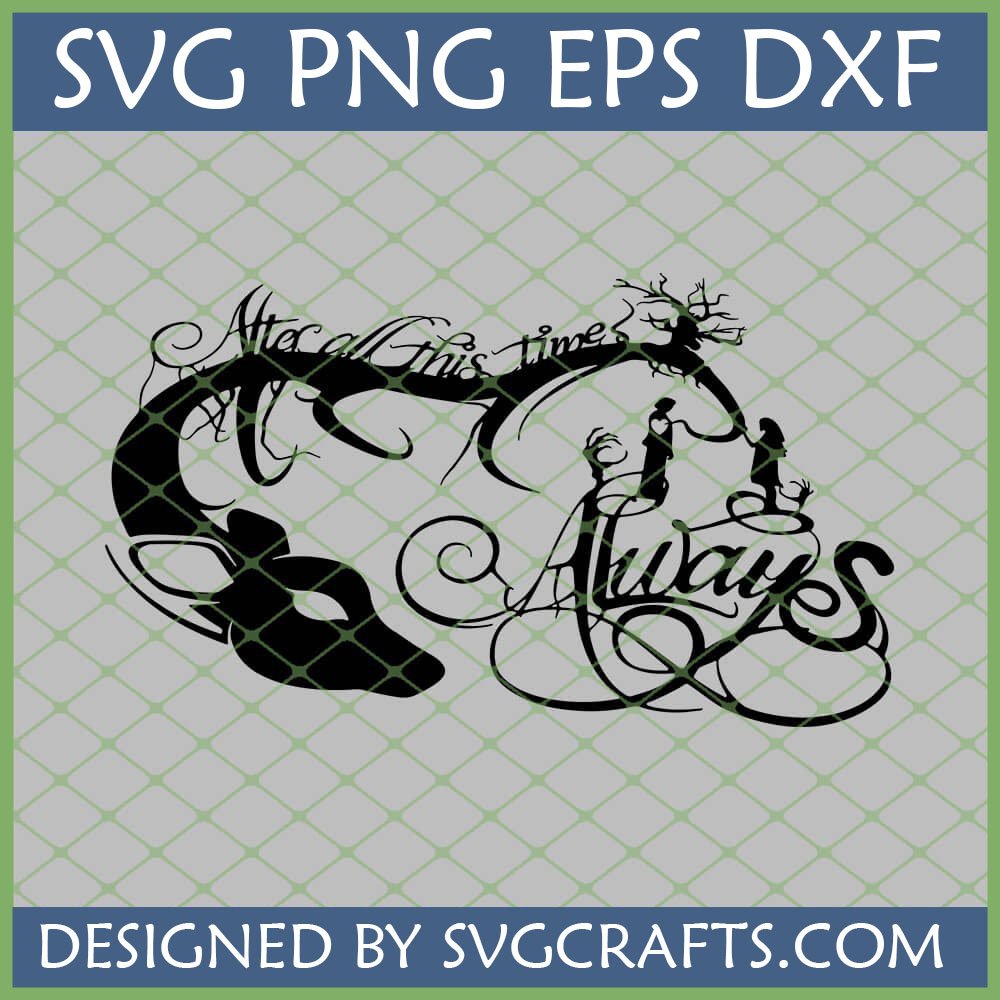 Harry Potter Always SVG design with doe Patronus and 'After all this time? Always.' quote for Cricut