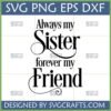 Always My Sister Forever My Friend SVG PNG DXF EPS digital design for Cricut and sublimation gifts