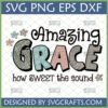 Amazing Grace SVG PNG EPS DXF file for Cricut, featuring whimsical patterned letters and floral accents.