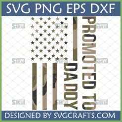 Promoted to Daddy Camo Flag SVG PNG EPS DXF digital design for military new dad