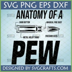 Funny Bullet Anatomy SVG with 'Bang Button', 'Magical Fire Dust', 'Metal Holdy Thing', 'Freedom Seed' labels and large 'PEW' text