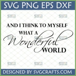 What a Wonderful World SVG PNG DXF EPS digital design by SVGCrafts, featuring elegant script and serif fonts for Cricut and sublimation projects.