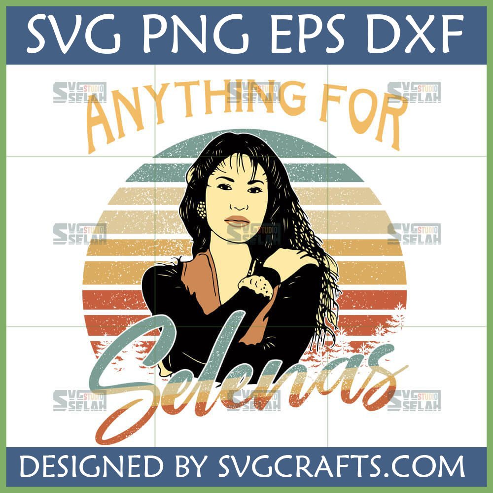 Anything For Selenas SVG PNG EPS DXF file featuring a retro-style illustration of Selena Quintanilla-Pérez against a striped sunset background.